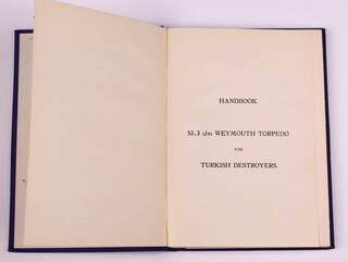 A Confidential handbook - 53.3 c/m Weymouth Torpedo for Turkish Destroyers.  Vickers-Armstrongs Ltd. 1940.  4to, 9pp.  with 16 pull out cross section plates of torpedos.  Original blue cloth, gilt lettering.  Rubbing to corners and edges of spine. 