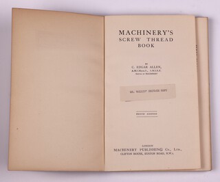 ALLEN, Edgar C. Machinery's Screw Thread Book.  London:  Machinery Publishing Co, Ltd 1940, 8vo, 147pp.  Orange card cover with black lettered spine.  Fading to spine, some minor rubbing to corners and edges of spine.  Pastedown and endpaper with stuck labels "MR. WALLIS' PRIVATE COPY".   Initialled to front cover B.N.W. 
