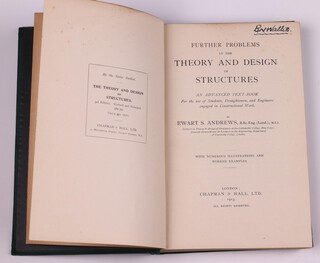 ANDREWS, Ewart S.  Further Problems In The Theory And Design of Structures.   London: Chapman & Hall, Ltd. 1913. 8vo, 236pp.  Original green cloth with gilt lettered spine, minor rubbing to corners and edges of spine.  Signed B.N. Wallis and also signed B.N. Wallis to the title page.  Together with a typed signed letter from Ewart S. Andrews to Mr Wallis 
