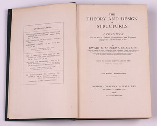 ANDREWS, Ewart S.  The Theory and Design of Structures.  London: Chapman & Hall, Ltd 1916.  8vo, 618pp.  Original green cloth, green lettered spine.  Some rubbing to corners and edges of the spine. Third Edition. Revised Reprint.  Signed to title page B.N. Wallis 