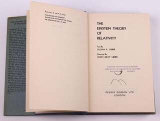 Lieber, Lillian R. The Einstein Theory of Relativity, Dobson London 1949, hardback with unclipped dustcover, 8vo, 324pp. blue cloth, gilt lettering. Vickers-Armstrongs Library stamp to title and back pages