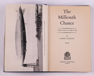 LEASOR. James, The Millionth Chance, The Story of The R.101, London: Hamilton 1957, 8vo. 176pp. Original blue cloth cover, gilt lettering, fading to spine and cover, minor rubbing to corners and edges of spine.  With dedication to endpaper "To Dr B.N. Wallis with my sincere thanks for your help and advice James Leasor 31.7.57".  On the reverse of a Motorists Magazine envelope Sir Wallis has scribbled his amendments and notes for the book 