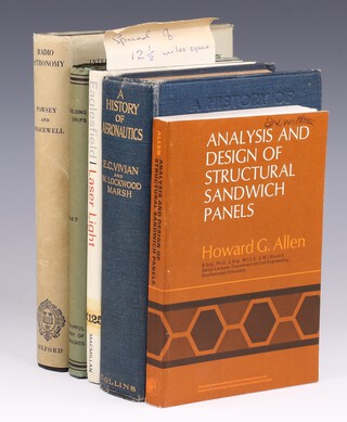 5 vols.  Ship Buildings and Ships 1947 8vo, 497pp. Signed B.N. Wallis to endpapers.    VIVIAN E. Charles, a History of Aeronautics 1921, 8vo, 521pp., signed B.N. Wallis to endpapers (likely purchased after war). PAWSEY and BRACEWELL Radio Astronomy 1955, 8vo, 361pp., initialled B.N.W to endpaper.   EAGLESFIELD Charles, Laser Light 1967 (from The BAC Library), 12mo, 192pp.   ALLEN, Howard, G., Analysis and Design of Structural Sandwich Panels 1969, 12mo, 280pp., signed B.N. Wallis to title page and front cover