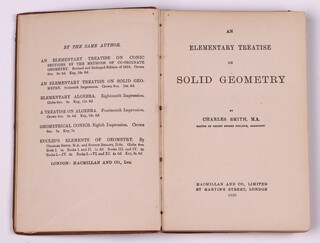SMITH, Charles.  An Elementary Treatise on Solid Geometry.  London: Macmillan and Co., Limited 1920.  12mo, 242pp.  Orginal brown cloth.  Spine missing, fading to covers, rubbing to corners and edges, stains to some of the inner pages. Multiple pages with pencil marks, written notes and some equations.  
Signed B. N. Wallis to pastedown 
      