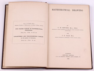 MINCHIN, G. M. and DALE J. B. Mathematical Drawing, London: Edward Arnold 1906.  8vo, 145pp.  Original burgundy cloth bound with gilt lettered spine. Fading to spine and cover, rubbing to corners and edges of spine. Staining and foxing to pastedown, endpaper and other pages.   Signed B.N. Wallis and also signed Alfred Jennings Kings College W.C.