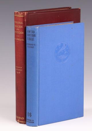 2 vols.  INGE. W.R. Personal Idealism and Mysticism, London: Longmanz, Green and Co, 1907, 8vo, 186pp, bound in red cloth, gilt lettering, signed B.N.Wallis to end page together with DEANE, Anthony.C. How To Enjoy The Bible, London: Hodder & Stoughton Limited, 12mo, 188pp, bound in blue cloth, black lettering signed B.N.Wallis to end page