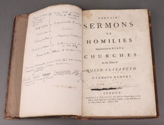 "Certain Sermons or Homilies Appointed to be Read in Churches in the Time of Queen Elizabeth of Famous Memory"  London 1713, containing 12 sermons - I. A fruitful exhortation to the reading of Holy Scripture; II. Of the misery of all mankind; III. Of the salvation of all mankind; IV. Of the true and lively faith; V. Of good works; VI. Of Christian love and charity; VII. Against swearing and perjury; VIII.  Of the declining from God; IX. An exhortation against the fear of death; X. An exhortation to obedience; XI.  Against whoredom and adultery; XII.  Against strife and contention.  Folio, fully bound in panelled calf, the spine with raised bands and gilt title 