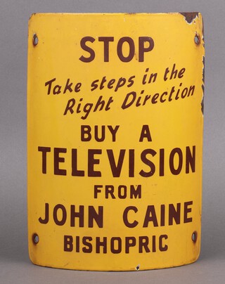 Of Horsham interest, an enamelled telegraph pole sign "Stop Take a Step in The Right Direction, Buy a Television From John Caine Bishopric" 31cm x 17cm 