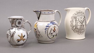 Masonic, a creamware jug with sparrow beak decorated temple, square, compasses, all seeing eye, emblems, the reverse with the bachelor's wish  (cracked), a Staffordshire jug with sparrow beak decorated Jacob's ladder, square, compass, plumb roll, trowel, Wisdom, Strength and Beauty, 17cm (chips to spout) and a Continental porcelain jug with plumb roll and level, radian sun within a triable 14cm 
